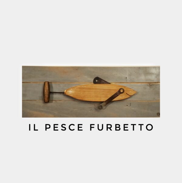 IL PESCE FURBETTO