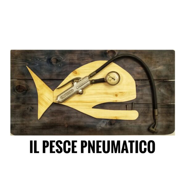 IL PESCE PNEUMATICO